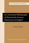 An Annotated Bibliography of NineteenthCentury Grammars of English