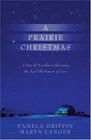 A Prairie Christmas A Pair of Novellas Celebrating the AgeOld Season of Love