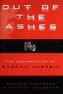 Out of the Ashes The Resurrection of Saddam Hussein