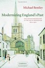 Modernizing England's Past English Historiography in the Age of Modernism 18701970