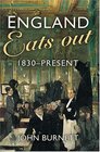 England Eats Out A Social History of Eating Out in England from 1830 to the Present