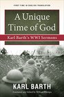 A Unique Time of God Karl Barth's WWI Sermons