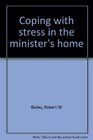 Coping with stress in the minister's home