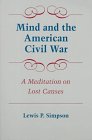 Mind and the American Civil War A Meditation on Lost Causes