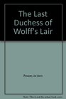 The Last Duchess of Wolff's Lair