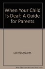 When Your Child Is Deaf A Guide for Parents