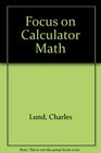 Focus on Calculator Math