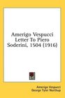 Amerigo Vespucci Letter To Piero Soderini 1504