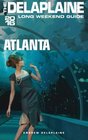 ATLANTA  The Delaplaine 2016 Long Weekend Guide