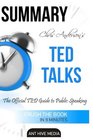 Summary Ted Talks by Chris Anderson The Official TED Guide  to Public Speaking