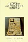 Holzfunde aus Freiburg/Augustinereremitenkloster und Konstanz Herstellung und Funktion einer Materialgruppe aus dem spaten Mittelalter