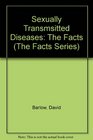 Sexually Transmsitted Diseases The Facts