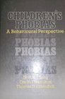 Children's Phobias A Behavioural  Perspective