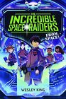 The Incredible Space Raiders From Space
