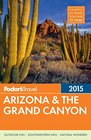 Fodor's Arizona & the Grand Canyon 2015 (Full-color Travel Guide)