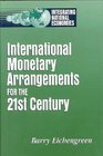International Monetary Arrangements for the 21st Century