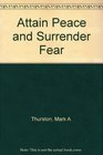 Attain Peace and Surrender Fear