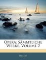 Opera Smmtliche Werke Volume 2
