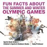 Fun Facts about the Summer and Winter Olympic Games  Sports Book Grade 3  Children's Sports  Outdoors Books