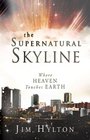 The Supernatural SkylineWhere Heaven Touches Earth