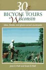 30 Bicycle Tours in Wisconsin Lakes Forests and GlacierCarved Countryside