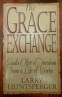 The Grace Exchange God's Offer of Freedom from a Life of Works