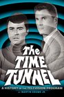 The Time Tunnel A History of the Television Series