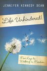 Life Unhindered Five Keys to Walking in Freedom