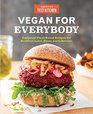 Vegan for Everybody: Foolproof Plant-Based Recipes for Breakfast, Lunch, Dinner, and In-Between