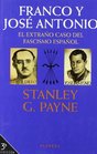 Franco Y Jose Antonio El Extrano Caso Del Fascismo Espanol