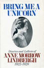 Bring Me A Unicorn: Diaries and Letters of Anne Morrow Lindbergh, 1922-1928