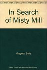 In Search of Misty Mill