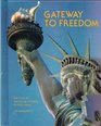 Gateway to Freedom The Story of the Statue of Liberty and Ellis Island