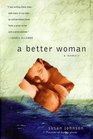 A Better Woman  A Memoir