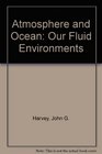 Atmosphere and ocean Our fluid environments