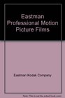 Eastman Professional Motion Picture Films