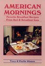 American Mornings Favorite Breakfast Recipes from Bed and Breakfast Inns