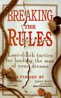 Breaking the Rules LastDitch Tactics for Landing the Man of Your Dreams