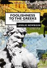 Foolishness to the Greeks The Gospel and Western Culture