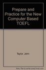 Prepare and Practice for the New Computer Based TOEFL