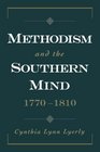 Methodism and the Southern Mind 17701810