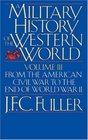 A Military History of the Western World From the American Civil War to the End of World War II