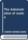 The Administration of Justice