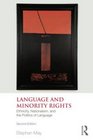 Language and Minority Rights Ethnicity Nationalism and the Politics of Language