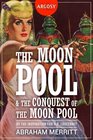 The Moon Pool  The Conquest of the Moon Pool