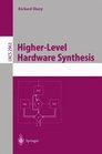 HigherLevel Hardware Synthesis