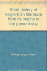Short history of AngloIrish literature from its origins to the present day