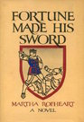 Fortune Made His Sword A Novel