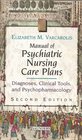 Manual of Psychiatric Nursing Care Plans Diagnoses Clinical Tools and Psychopharmacology