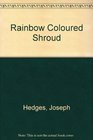 Rainbow Coloured Shroud